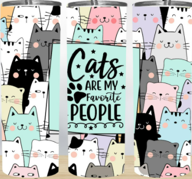 Cats are my favorite people | 20 oz Skinny Tumbler Sublimation