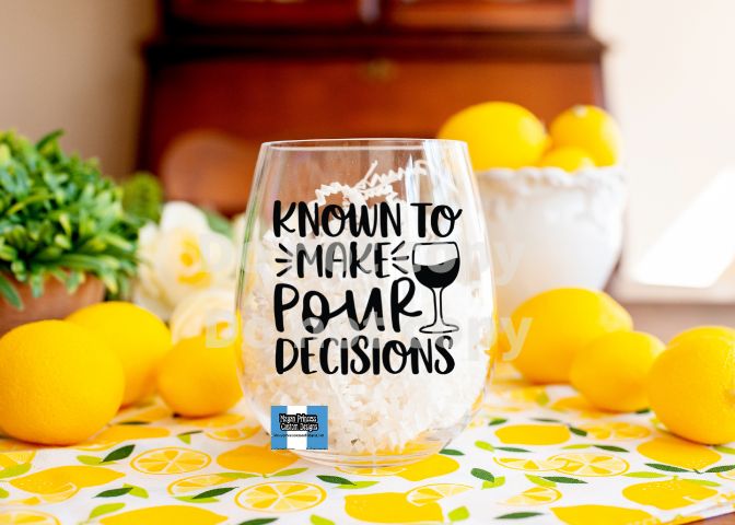Known to make pour decisions | 20 oz Wine Glass