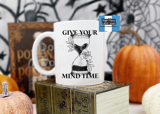 Give your mind time | Coffee Mugs