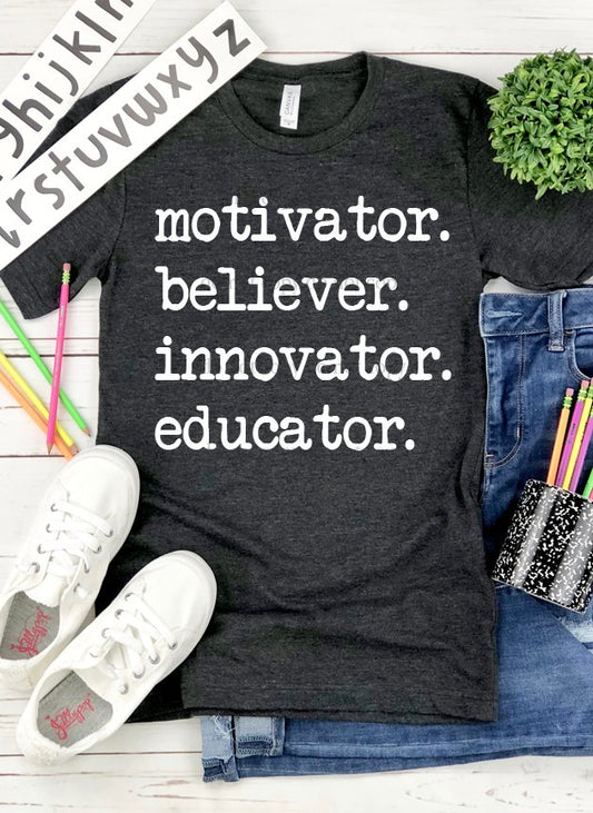Motivator, Believer, Innovator, Educator | T shirt