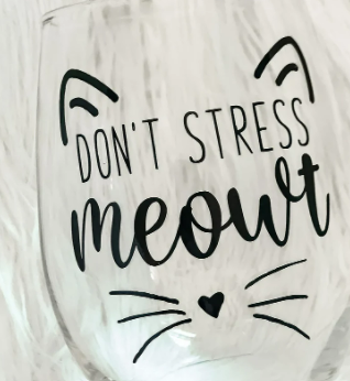 Don't Stress Meowt | 20 oz Wine Glass