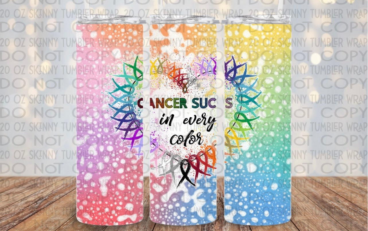 Cancer sucks in every color  | 20 oz Skinny Tumbler Sublimation