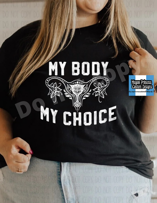 My body my choice | Women's rights T Shirt