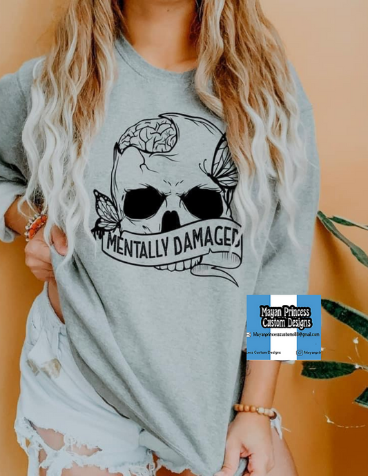 Mentally damaged | T shirt