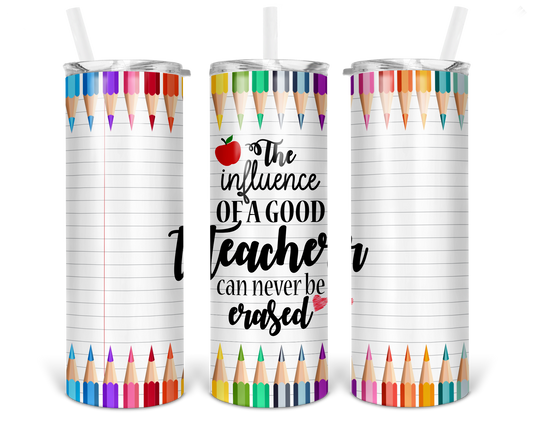 The influence of a Good teacher | 20 oz Skinny Tumbler Sublimation