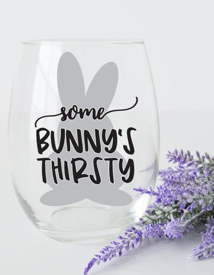 Some Bunny's thirsty | 20 oz Wine Glass