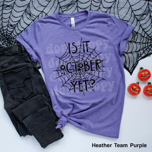 Is it October yet? | T shirt Halloween