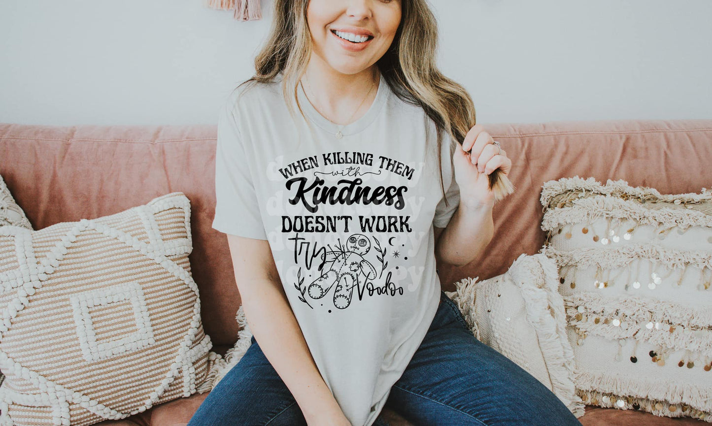 When kindness doesn't work  | T shirt