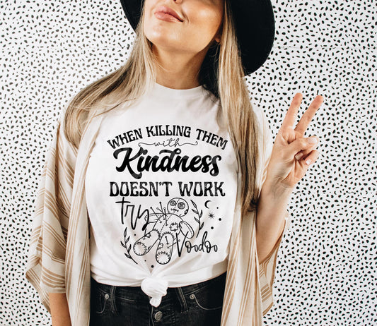 When kindness doesn't work  | T shirt