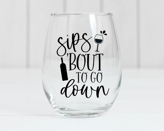 Sips about to go down  | 20 oz Wine Glass